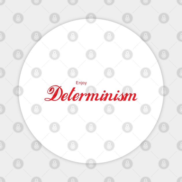 ENJOY DETERMINISM Magnet by Inner System